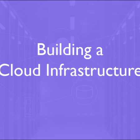 Building Cloud infrastructure